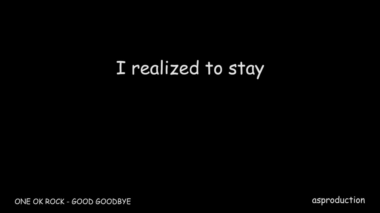 One Ok Rock Good Goodbye Lyrics Youtube