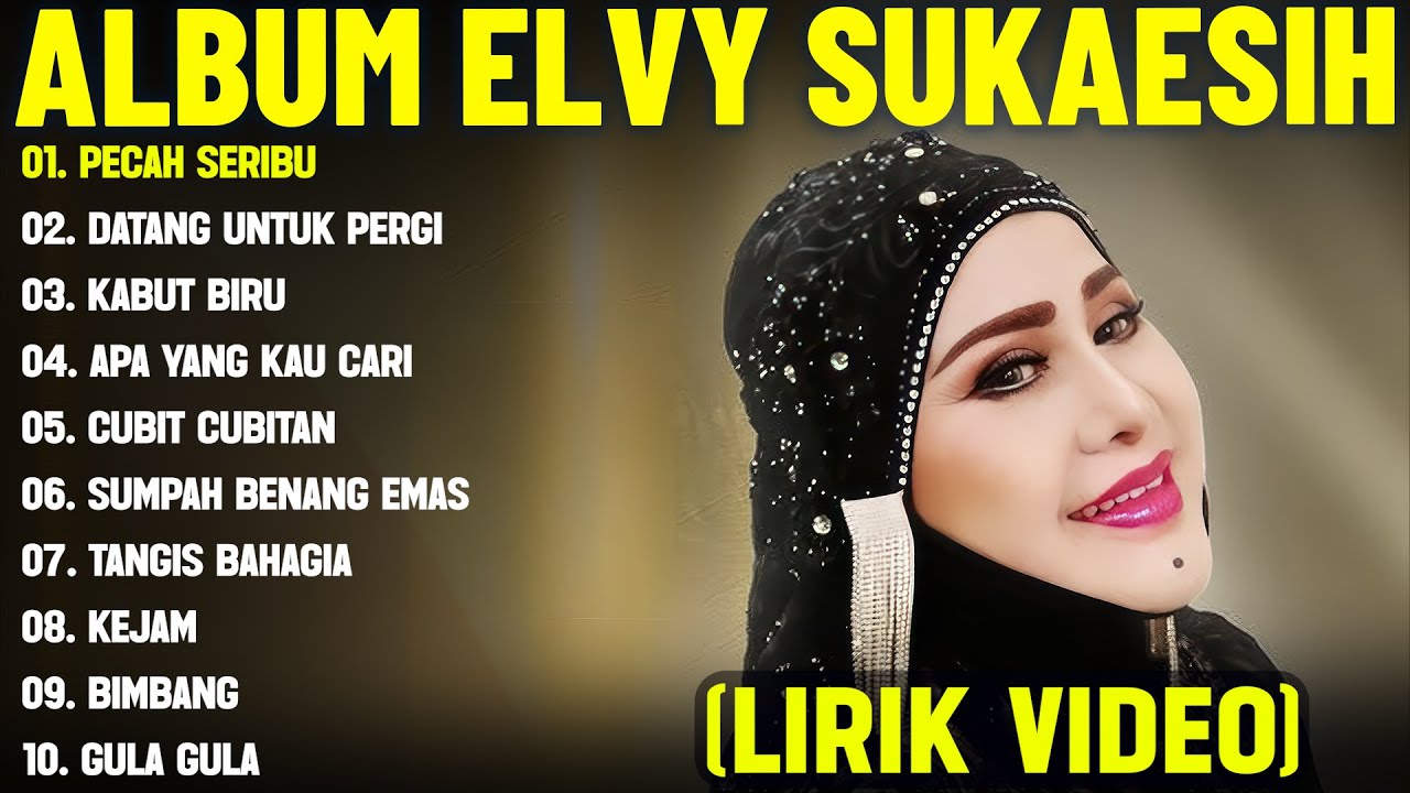 PECAH SERIBU - ELVY SUKAESIH FULL ALBUM TERBAIK (LIRIK VIDEO) DATANG UNTUK PERGI -DANGDUT LAWAS 2025
