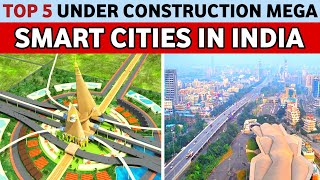 Top 5 under construction mega smart cities in India || Smart city project in India || Uni Facts ||