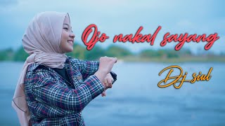 OJO NAKAL SAYANG DJ SIUL - JOVITA AUREL