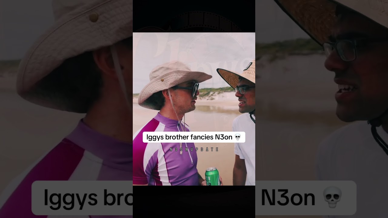 Iggys brother fancies N3on 💀 || 