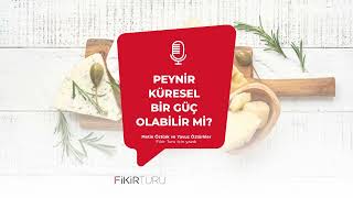 Peynir Küresel Bir Güç Olabilir Mi?