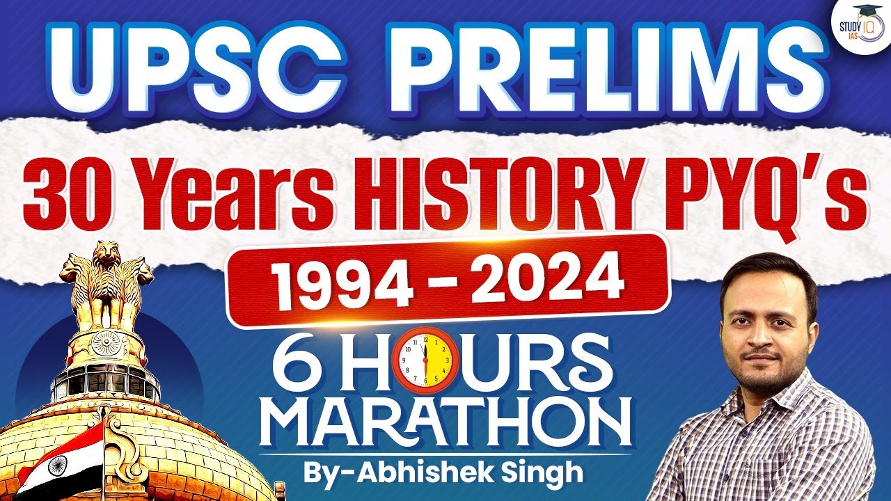 UPSC History 6 Hours Marathon | 30 Years PYQs for Prelims | StudyIQ IAS ...