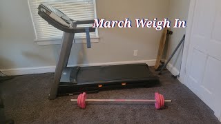 Workout with me, March Weigh In