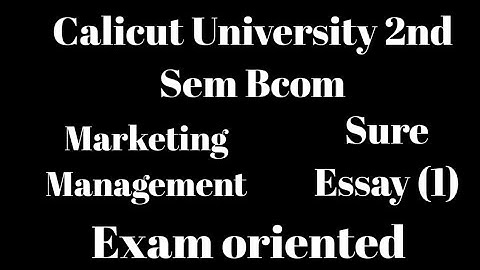 Calicut University,2nd Sem,Bcom, Marketing Management,Sure Essay (1),Exam oriented, Important