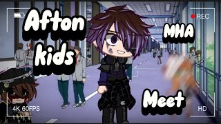 Afton kids meet MHA / FNAF / MHA