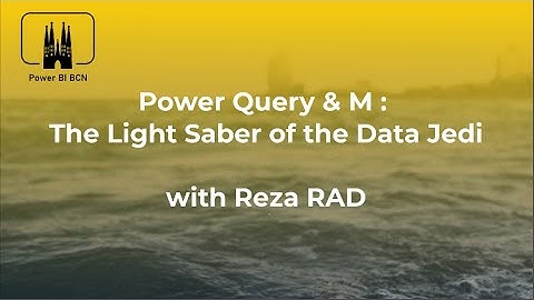 Meetup Power BI Barcelona - Power Query and M with Reza RAD