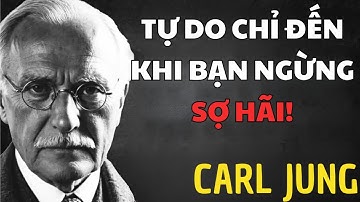Nếu bạn muốn được tự do, hãy ngừng sợ hãi xung đột | carl jung