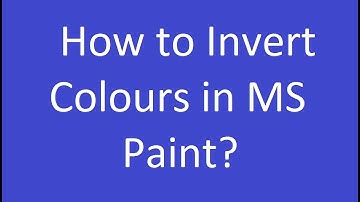 How to Invert Colours in MS Paint On Windows 7 Or Later?