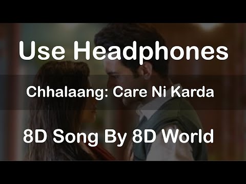 Chhalaang: Care Ni Karda | 8D Song | 8D World