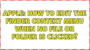 Apple: How to edit the Finder context menu when no file or folder is clicked? (2 Solutions!!)