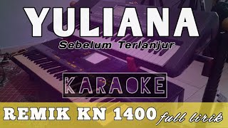 YULIANA || SEBELUM TERLANJUR KARAOKE KN1400