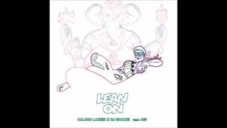 Major Lazer FT. DJ Snake- Lean On (EPICENTER)