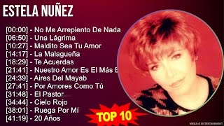 E s t e l a N u ñ e z MIX Grandes Exitos, Best Songs ~ 1980s Music ~ Top Tropical, Banda, Latin,...