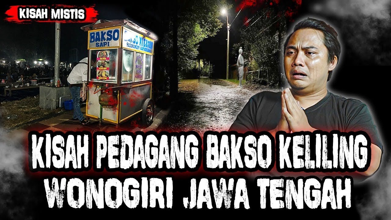 KISAH MISTIS PEDAGANG BAKSO KELILING JAWA TENGAH !! DI TEROR POCONG MERAH SAAT DI HUTAN