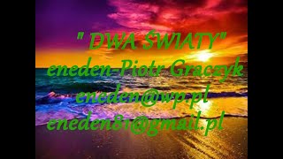 Dwa Światy - Eneden - Piotr Graczyk