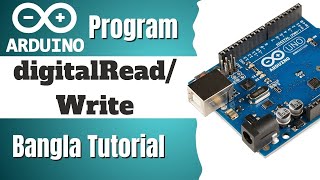 Lec-2.5.2 |Arduino Programming Series | digitalRead & digitalWrite [in Bangla]