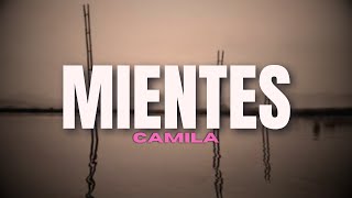 Camila - Mientes (Letra/Lyrics)