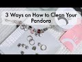 3 Ways on How to Clean Your Pandora!