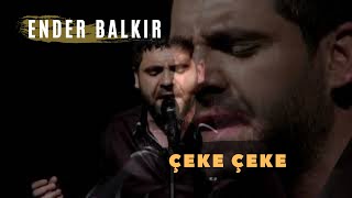 Ender BALKIR - Çeke Çeke