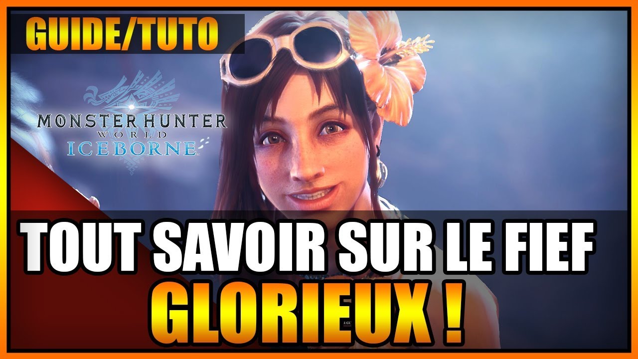 GUIDE/TUTO - TOUT SAVOIR SUR LA ZONE END GAME DU FIEF GLORIEUX - MONSTER HUNTER WORLD ICEBORNE - FR