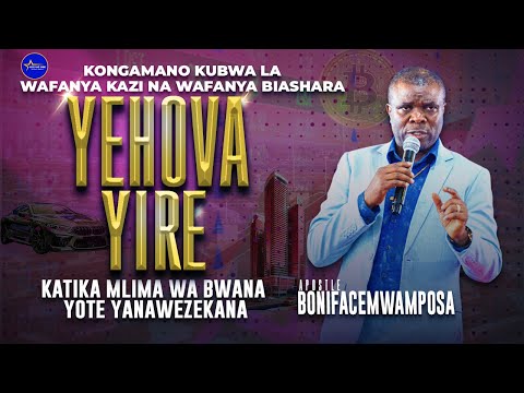 Mwamposalive 17 05 2025 KONGAMANO LA WAFANYA KAZI NA WAFANYA BIASHARA MADHABAHU YA YEHOVAH YIRE