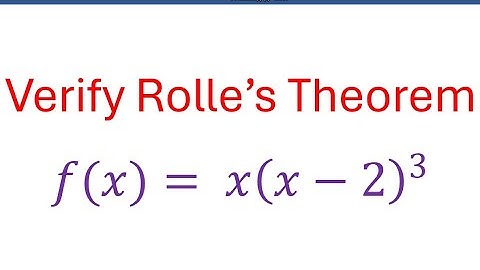 Verify Rolls theorem for f(x)= x(x-2)^3 on [0,2]
