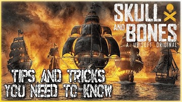 Skull and Bones - Tips and Tricks YOU NEED TO KNOW!