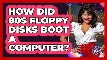 How Did 80s Floppy Disks Boot A Computer? - I
