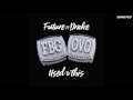 Future Feat. Drake - Used To This (Lyrics)
