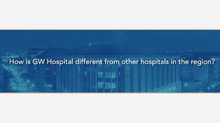 How GW Hospital is Different from Others