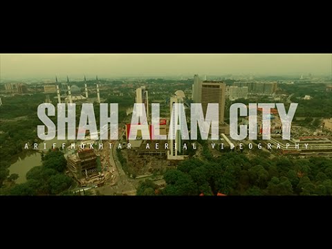 Aerial  Shah Alam City Showreel - YouTube