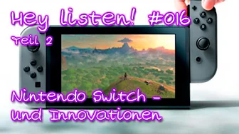 Hey listen #16 - Nintendo Switch: und Innovationen - Teil 2 von 2