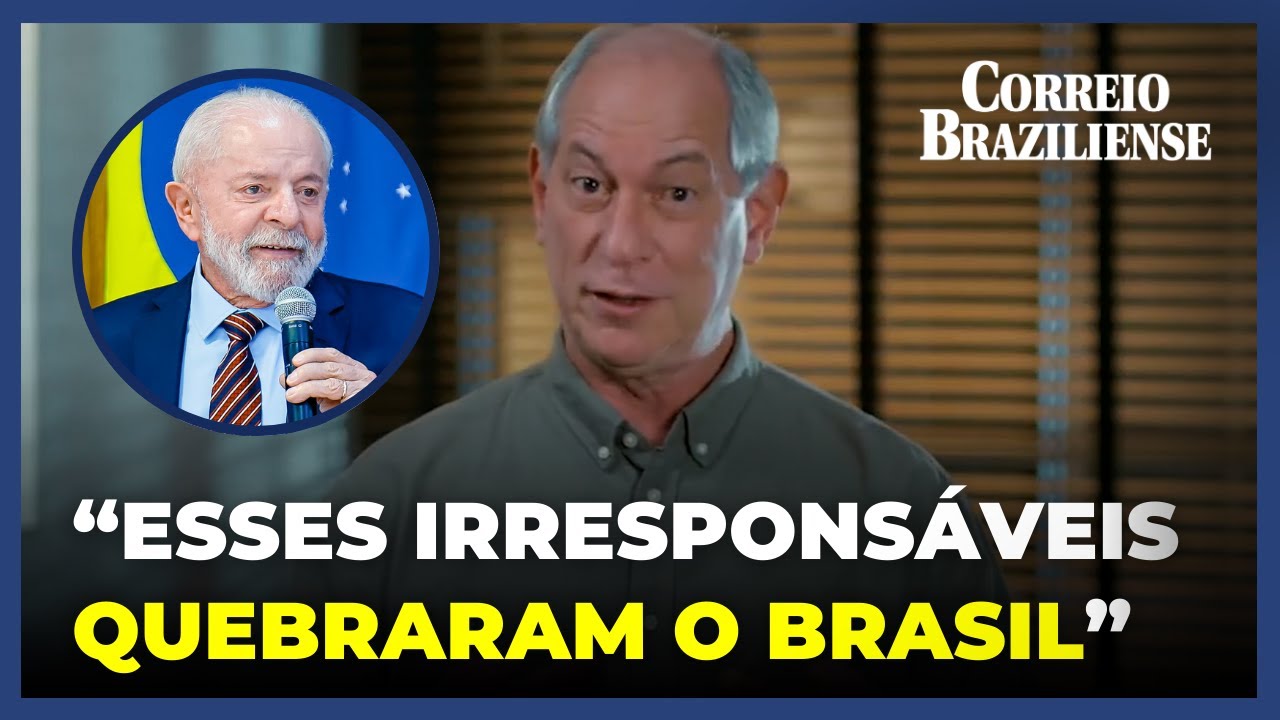 Ciro Gomes critica governo Lula - 