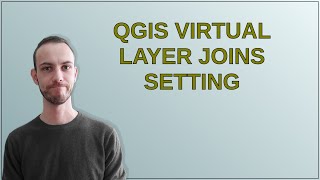 Gis: QGIS virtual Layer joins setting