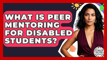 What Is Peer Mentoring For Disabled Students? - Child Welfare Network