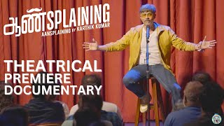 First time ever! - Theatrical Premiere of Aansplaining by Karthik Kumar - Documentary