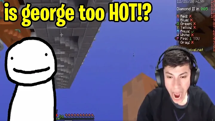 Dream Makes Fun of George For Being HOT