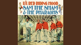 Video thumbnail of "Sam The Sham And The Pharaohs - Lil' Red Riding Hood"