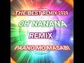 Oh' nanana remix paano mo nasabi 2020