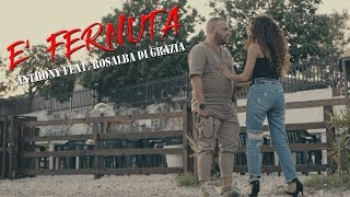 Rosalba Di Grazia feat. Anthony - È  Fernuta (UFFICIALE 2019)