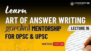 L16 Answer Writing | Gurukul Mains Mentorship for OPSC &amp; UPSC | RAYACADEMY IAS