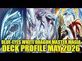 BLUE-EYES WHITE DRAGON MASTER MAGIA DECK PROFILE (MAY 2026) YU-GI-OH!