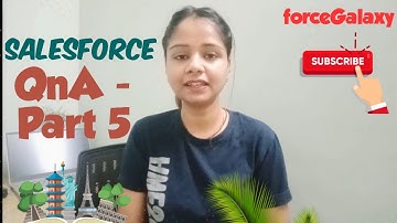 Salesforce Interview Question Answers - 5 | forceGalaxy | Salesforce