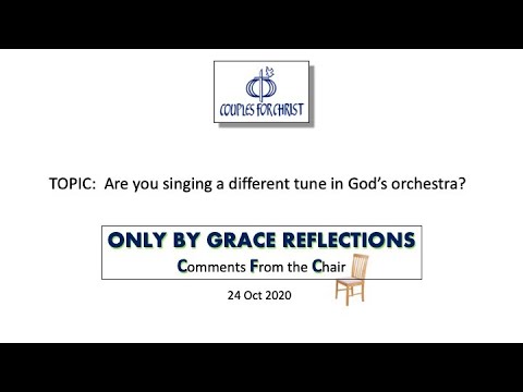 ONLY BY GRACE REFLECTIONS - Comments From the Chair - October 24, 2020