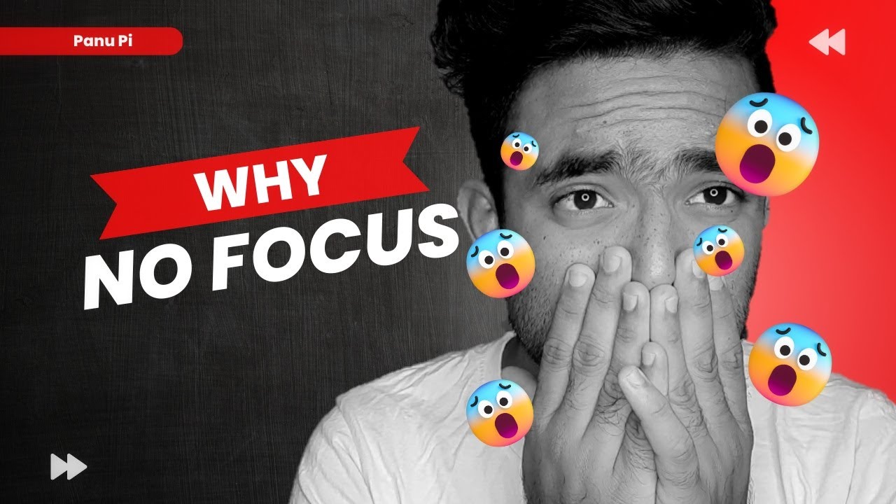 Why You Can't Focus: Common Reasons and Solutions - Panupi