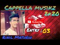 Rinil mathew  entry 03  cappella musikz 2k20