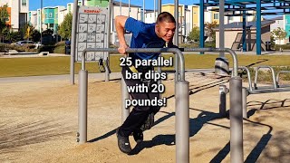 25 deadstop parallel bar dips with 20 pounds!