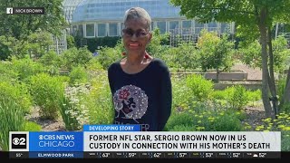 Former NFL player Sergio Brown charged with first degree in death of mother