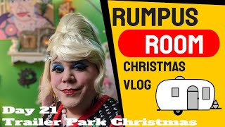 Rumpus Room Vlog : Day 21 Trailer Park Christmas 2019